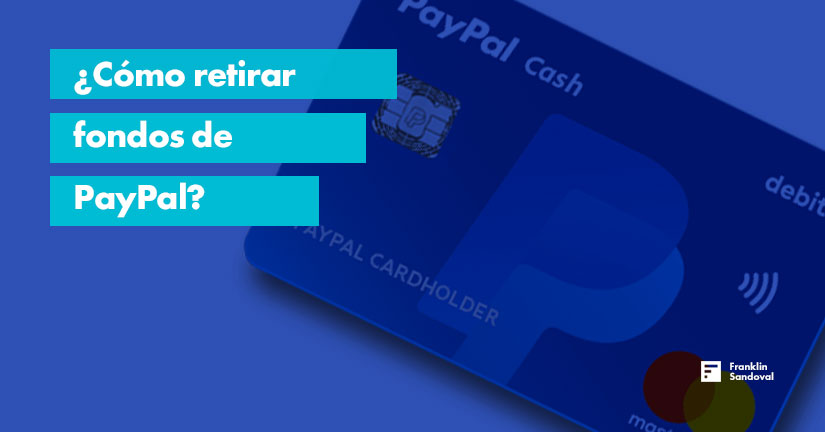 En este momento estás viendo ¿Cómo retirar fondos de PayPal en Ecuador y América Latina?